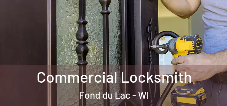 Commercial Locksmith Fond du Lac - WI