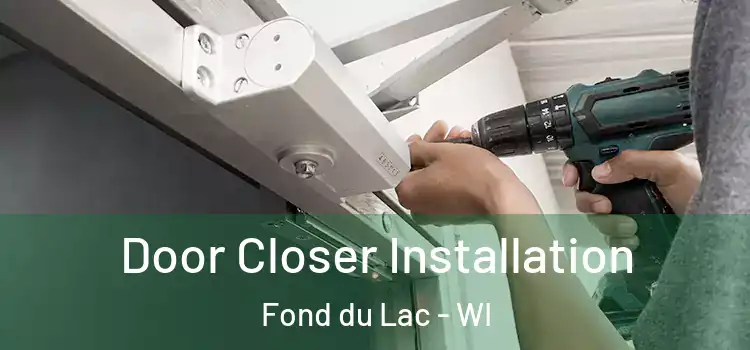 Door Closer Installation Fond du Lac - WI