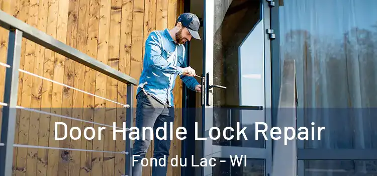 Door Handle Lock Repair Fond du Lac - WI