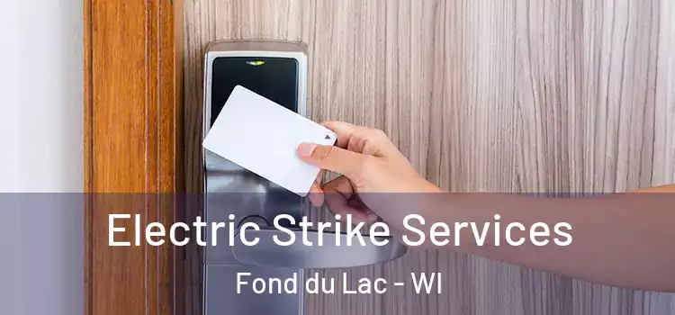 Electric Strike Services Fond du Lac - WI