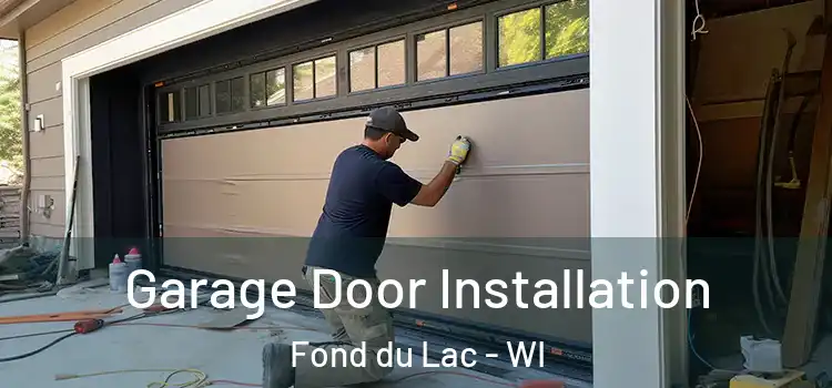  Garage Door Installation Fond du Lac - WI