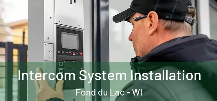  Intercom System Installation Fond du Lac - WI