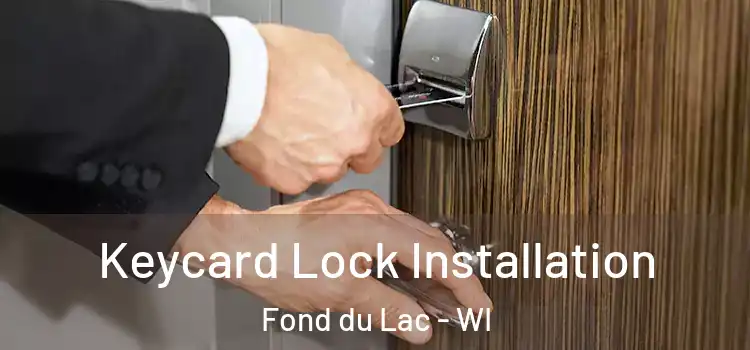 Keycard Lock Installation Fond du Lac - WI