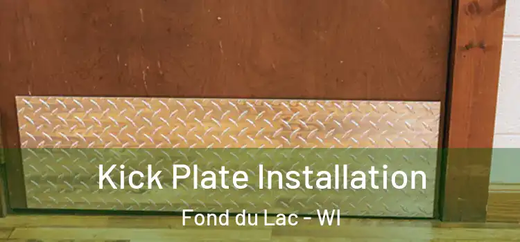 Kick Plate Installation Fond du Lac - WI
