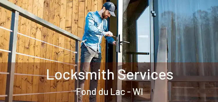  Locksmith Services Fond du Lac - WI