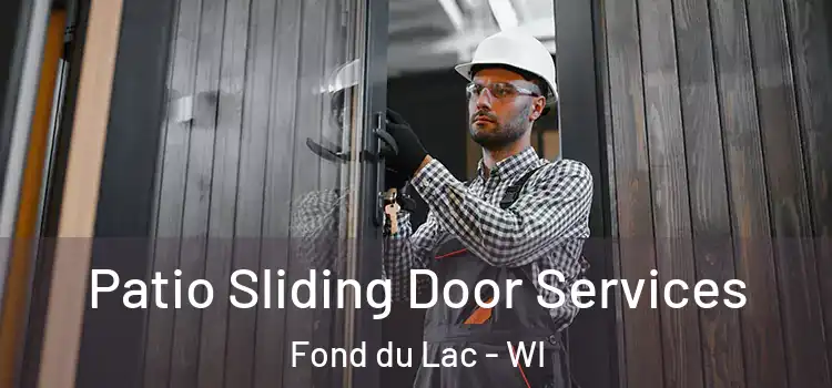 Patio Sliding Door Services Fond du Lac - WI