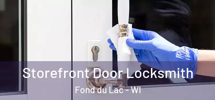 Storefront Door Locksmith Fond du Lac - WI